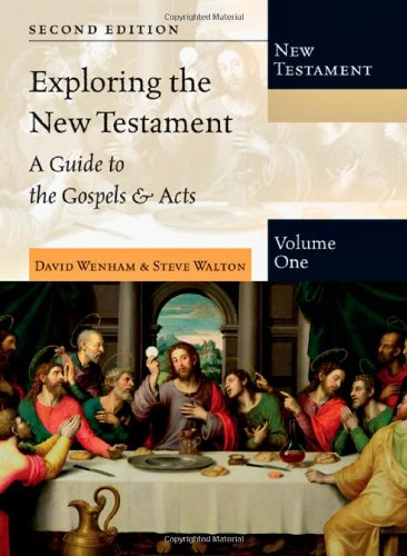 Exploring the New Testament: A Guide to the Gospels & Acts