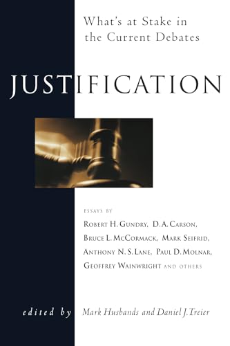 Justification: What's at Stake in the Current Debates (Wheaton Theology Conference Series)