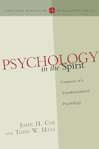 Psychology in the Spirit: Contours of a Transformational Psychology (Christian Worldview Integration Series)