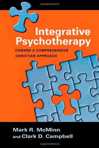 Integrative Psychotherapy: Toward A Comprehensive Christian Approach