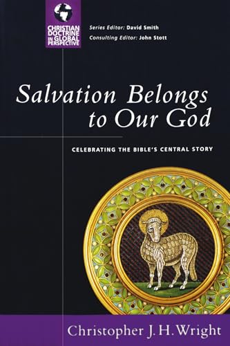Salvation Belongs to Our God: Celebrating the Bible's Central Story