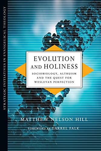 Evolution and Holiness: Sociobiology, Altruism and the Quest for Wesleyan Perfection
