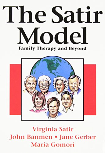 The Satir Model: Family Therapy & Beyond