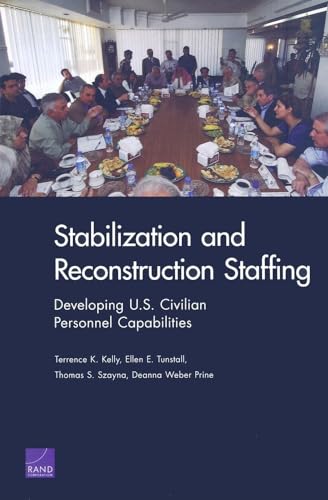 Stabilization and Reconstruction Staffing: Developing U.S. Civilian Personnel Capabilities