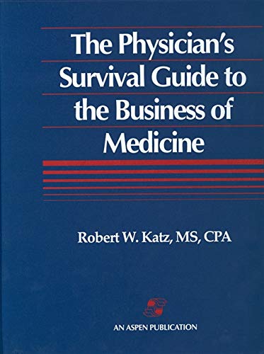 Physician's Survival Gde to Business of Medicine