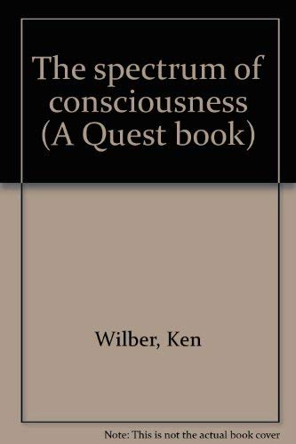 The spectrum of consciousness (A Quest book)