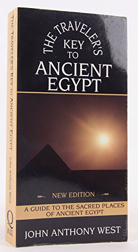 The Traveler's Key to Ancient Egypt, Revised: A Guide to the Sacred Places of Ancient Egypt