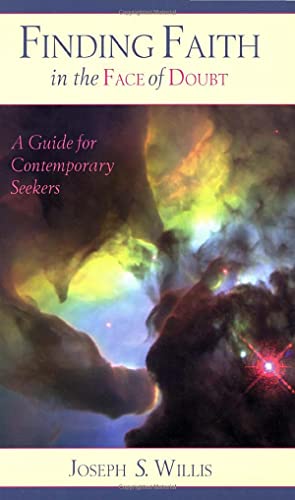 Finding Faith in the Face of Doubt: A Guide for Contemporary Seekers