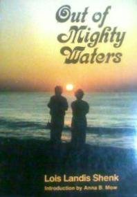 Out of Mighty Waters: A Young Mother's Successful Search Through Heaven and Hell for Drug-Free Healing from Her Mental Illness