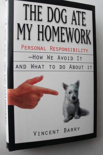 The Dog Ate My Homework: Personal Responsibility- How We Avoid It and What to Do About It