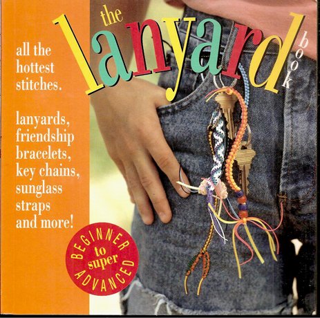 The Lanyard Book/Includes Book, Lanyard Laces, Beads, Key Rings and Clips