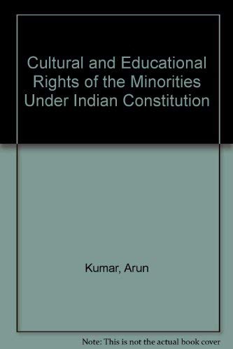 Cultural and Educational Rights of the Minorities Under Indian Constitution