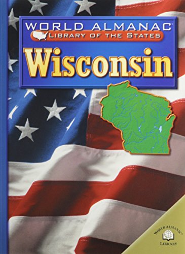 Wisconsin (World Almanac(r) Library of the States)