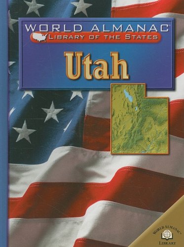 Utah: The Beehive State (World Almanac(r) Library of the States)
