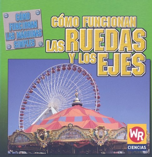 Cómo Funcionan Las Ruedas Y Los Ejes (How Wheels and Axles Work)
