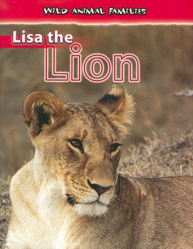 Lisa the Lion (Wild Animal Families)