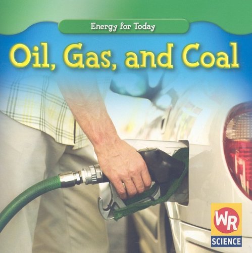 Oil, Gas, and Coal (Energy for Today)