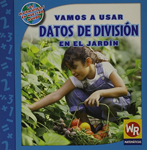 Vamos a Usar Datos de División En El Jardín (Using Division Facts in the Garden)