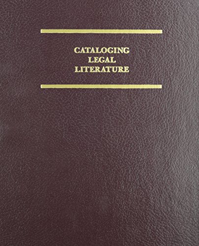 Cataloging Legal Literature: A Manual on Aacr2R and Library of Congress Subject Headings for Legal Materials