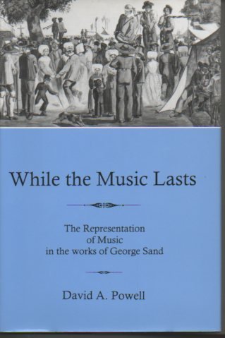 While the Music Lasts: The Representation of Music in the Works of George Sand