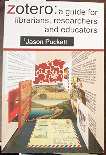 Zotero: A Guide for Librarians, Researchers and Educators