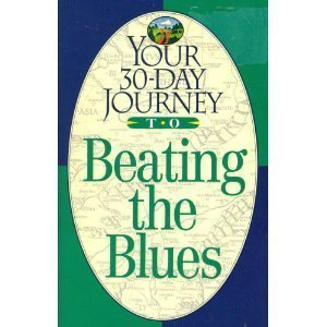 Your 30-Day Journey to Beating the Blues (Your 30-Day Journey Series)