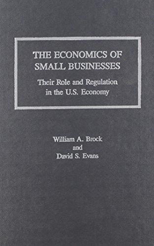 The Economics of Small Businesses: Their Role and Regulation in the U.S. Economy/Acers Research Study