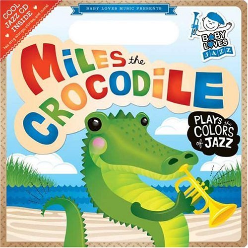 Miles the Crocodile Plays the Colors of Jazz