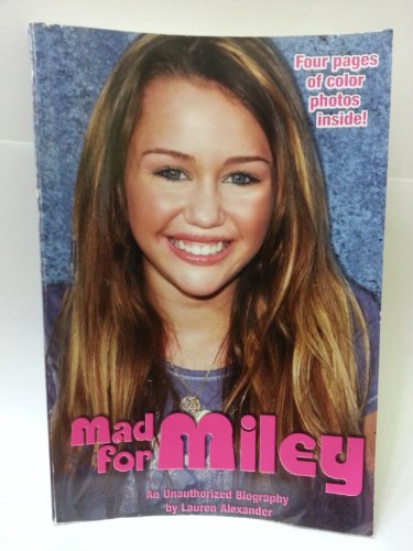 Mad for Miley: An Unauthorized Biography