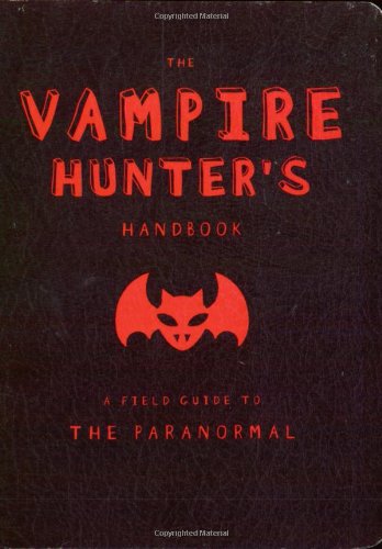 The Vampire Hunter's Handbook (Field Guides to Paranormal)