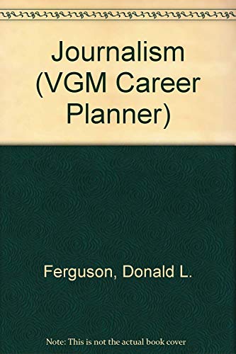 Journalism: A Vgm Career Planner (Vgm Career Planner Series)