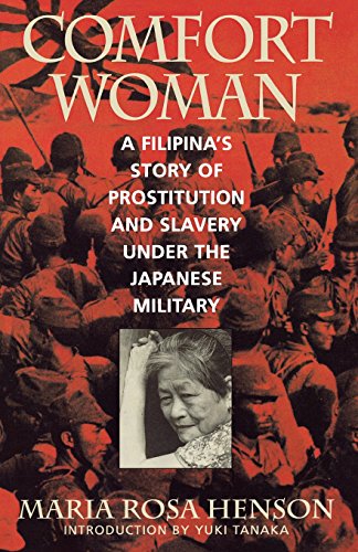 Comfort Woman: A Filipina's Story of Prostitution and Slavery Under the Japanese Military