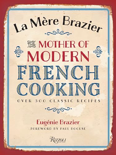 La Mere Brazier: The Mother of Modern French Cooking
