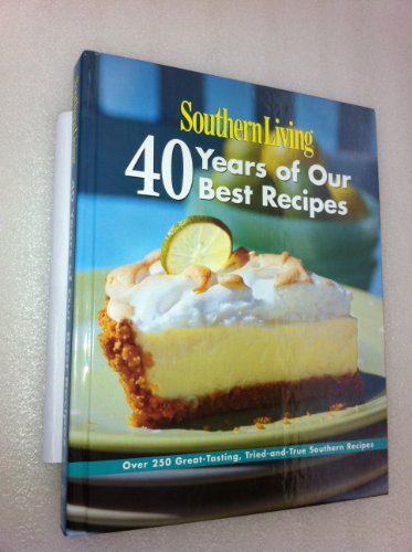 Southern Living: Over 250 Great-tasting, Tried-and-true Southern Recipes