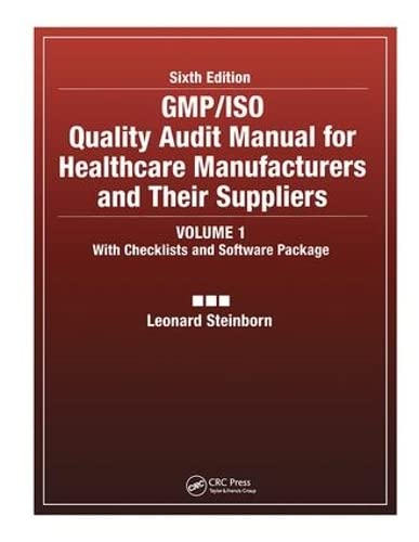 GMP/ISO Quality Audit Manual for Healthcare Manufacturers and their Suppliers, Sixth Edition, (Volume 1 - With Checklis