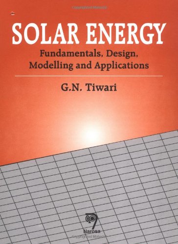 Solar Energy: Fundamentals, Design, Modeling and Applications