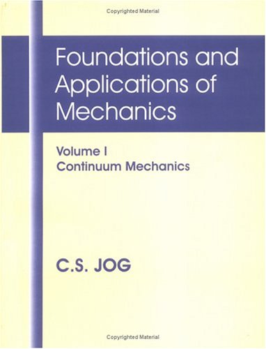 Foundations and Applications of Mechanics: Continuum Mechanics, Volume I
