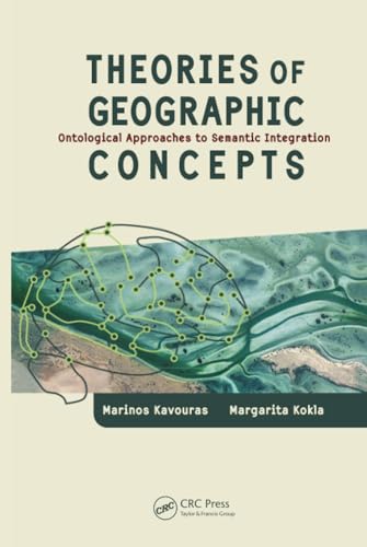 Theories of Geographic Concepts: Ontological Approaches to Semantic Integration