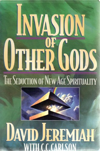 Invasion of Other Gods: Protecting Your Family from the Seduction of the New Spirituality