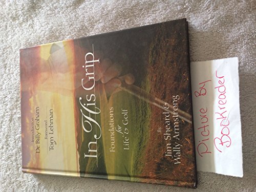 In His Grip: Foundations for Life and Golf