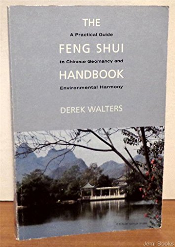 Feng Shui Handbook: A Practical Guide to Chinese Geomancy and Environmental Harmony