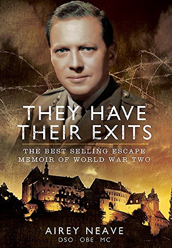 They Have Their Exits: A Classic World War Two Memoir of Action and Escape