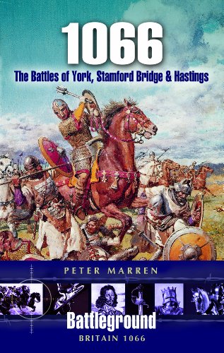 1066 - The Battles Of York, Stamford Bridge and Hastings