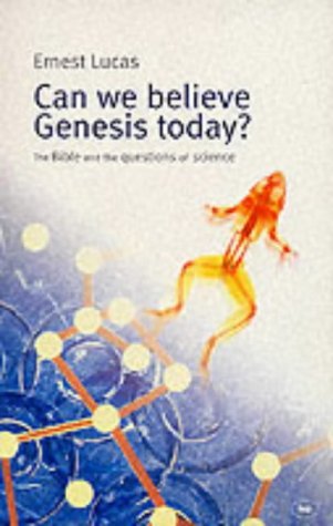 Can We Believe Genesis Today?: The Bible and the Questions of Science