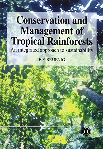 Conservation and Management of Tropical Rainforests: An integrated approach to sustainability