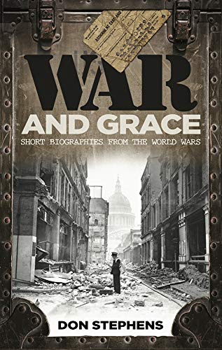 War And Grace: Short Biographies From The World Wars