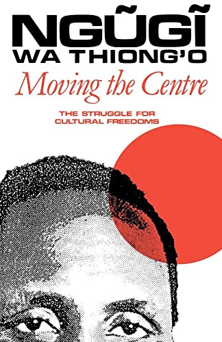 Moving the Centre: The Struggle for Cultural Freedoms