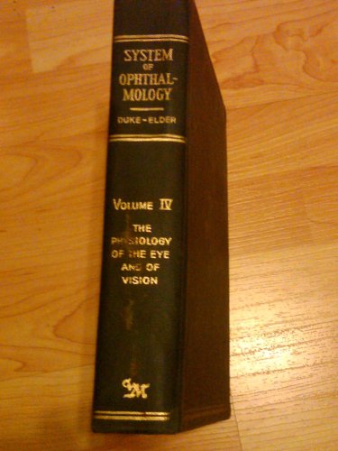 The physiology of the eye and of vision; (His System of ophthalmology, v. 4)