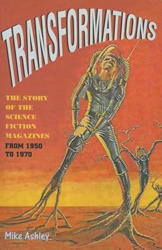 Transformations: The Story Of The Science Fiction Magazines From 1950 To 1970 (2) (Liverpool Science Fiction Texts & Studies: The History Of The Science Fiction Magazine, 30, Band 2)