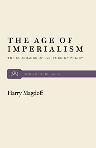 The Age of Imperialism: The Economics of U.S. Foreign Policy